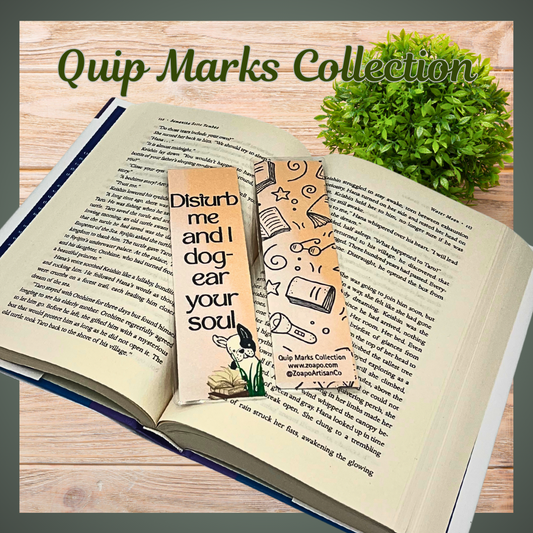 Quip Marks: Disturb Me and I Dog-Ear Your Soul (Maggie)